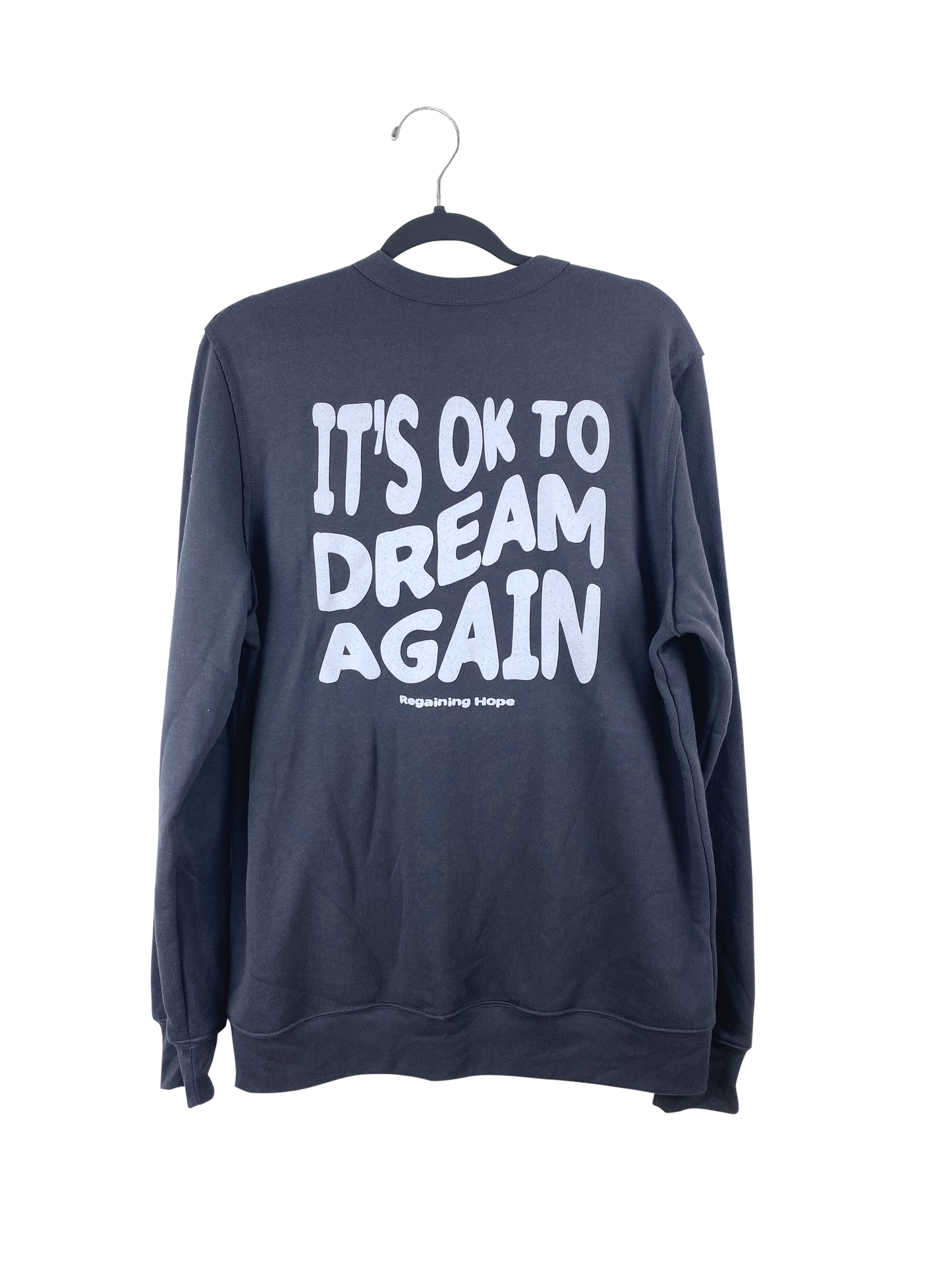 It's Ok To Dream Again - Dark Grey - Crewneck Pullover