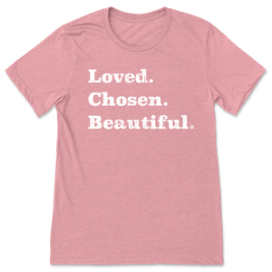 Loved. Chosen. Beautiful. - Heather Orchid - Unisex